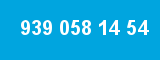 939 058 14 54